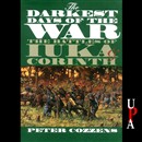 The Darkest Days of the War by Peter Cozzens