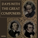 Days with the Great Composers by May Gillington Byron