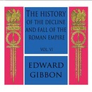 The History of the Decline and Fall of the Roman Empire, Vol. VI by Edward Gibbon