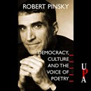 Democracy, Culture and the Voice of Poetry by Robert Pinsky