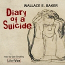 Diary of a Suicide by Wallace E. Baker