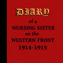 Diary of a Nursing Sister on the Western Front 1914-1915 by Anonymous