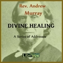 Divine Healing by Andrew Murray
