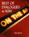 Best of Dialogues w/Kim by Kim Harris
