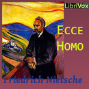 Ecce Homo by Friedrich Nietzsche