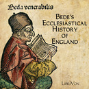 Bede's Ecclesiastical History of England by The Venerable Bede