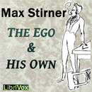 The Ego and His Own by Max Stirner