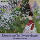 Elizabeth and Her German Garden by Elizabeth von Arnim