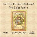 Expository Thoughts on the Gospels of St. Luke by J.C. Ryle