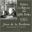 Fables in Rhyme for Little Folks by Jean de La Fontaine