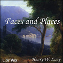 Faces and Places by Henry W. Lucy