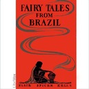 Fairy Tales from Brazil by Elsie Spicer Eells