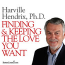 Finding and Keeping the Love You Want by Harville Hendrix