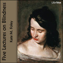 Five Lectures on Blindness by Kate Foley
