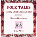 Folk Tales Every Child Should Know by Hamilton Wright Mabie