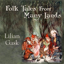 Folk Tales from Many Lands by Lilian Gask