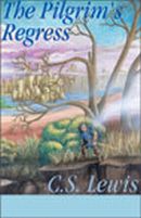 The Pilgrim's Regress by C.S. Lewis