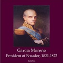 Garcia Moreno, President of Ecuador 1821-1875 by Augustine Berthe
