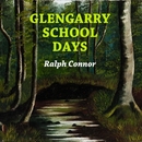 Glengarry School Days by Ralph Connor