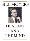 Healing and the Mind: The Art of Healing by Bill Moyers