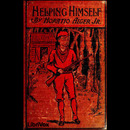Helping Himself, or Grant Thornton's Ambition by Horatio Alger, Jr.