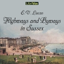 Highways and Byways in Sussex by Edward Lucas