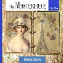 His Masterpiece by Emile Zola