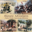 Historic Adventures: Tales from American History by Rupert S. Holland