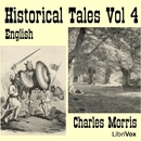 Historical Tales, Vol. IV: English by Charles Morris