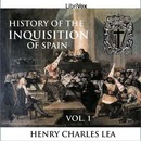 History of the Inquisition of Spain, Vol. 1 by Henry Charles Lea