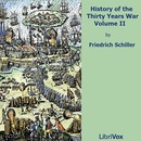 History of the Thirty Years War, Volume 2 by Friedrich  Schiller