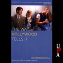 The Way Hollywood Tells It by David Bordwell