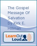 The Gospel Message Of Salvation by Kirk E. Hillman