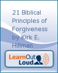 21 Biblical Principles of Forgiveness by Kirk E. Hillman