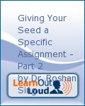 Giving Your Seed a Specific Assignment - Part 2 by Dr. Roshan Sing