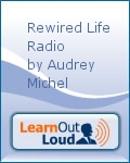 Rewired Life Radio by Audrey Michel