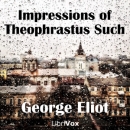 Impressions of Theophrastus Such by George Eliot