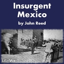 Insurgent Mexico by John Reed