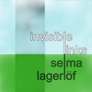 Invisible Links by Selma Lagerlof