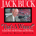 Jack Buck "That's A Winner!" by Narrated by Bruce Horlick