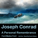 Joseph Conrad: A Personal Remembrance by Ford Madox Ford