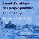 Journal of A Residence On A Georgian Plantation, 1838-1839 by Frances Kemble
