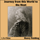 A Journey from This World to the Next by Henry Fielding