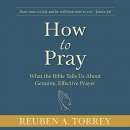 How to Pray by Reuben A. Torrey