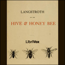 Langstroth on the Hive and the Honey-Bee: A Bee Keeper's Manual by L.L. Langstroth