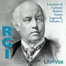 Lectures of Col. R. G. Ingersoll, Volume 2 by Robert Ingersoll