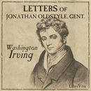Letters of Jonathan Oldstyle, Gent. by Washington Irving