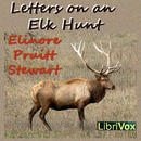 Letters on an Elk Hunt by Elinore Pruitt Stewart