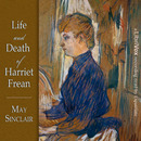 Life and Death of Harriett Frean by May Sinclair