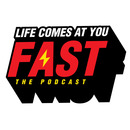 Life Comes At You Fast:The Podcast